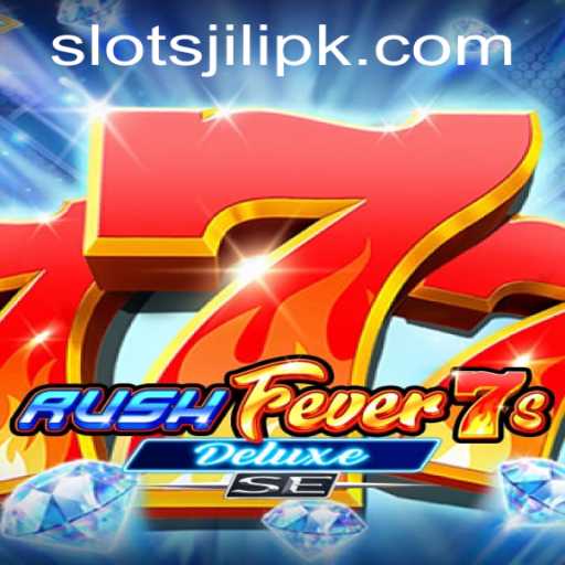 Exploring the Excitement of RushFever7sDeluxeSE: A Jili Slots Adventure